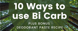 10 Ways to use Bi Carb (plus bonus Deodorant Paste recipe!)